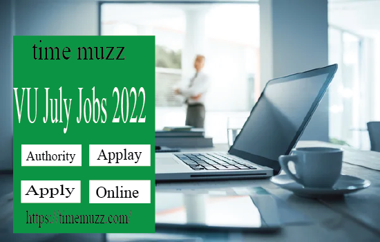 Latest Govt Papers Jobs 2022 at VU July Jobs 2022