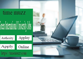 Latest Green International University Jobs 2022