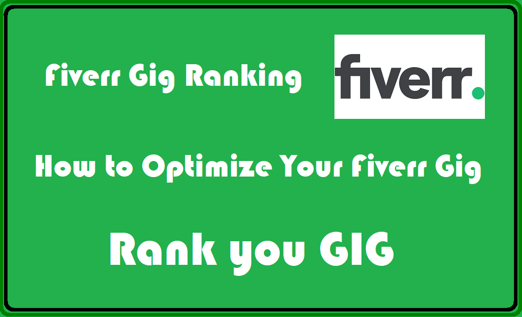 How to Optimize Your Fiverr Gig for Top Rankings and Increased Visibility
